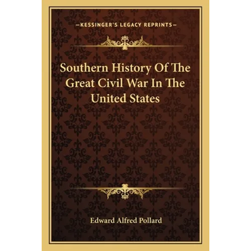 Southern History Of The Great Civil War In The United States - Paperback