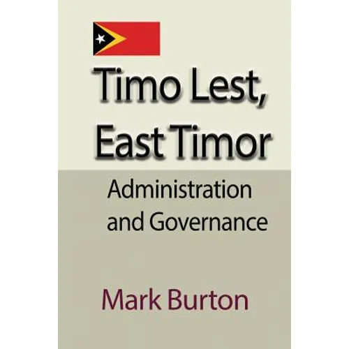 Timo Lest, East Timor: Administration and Governance - Paperback