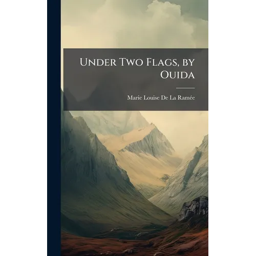 Under Two Flags, by Ouida - Hardcover