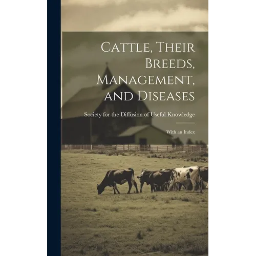Cattle, Their Breeds, Management, and Diseases: With an Index - Hardcover