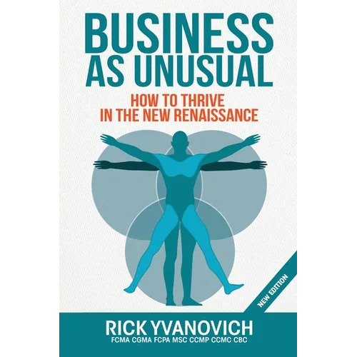 Business As UnUsual: How to Thrive in the New Renaissance