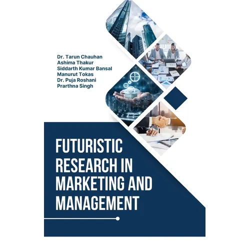 Futuristic Research in Marketing and Management - Paperback