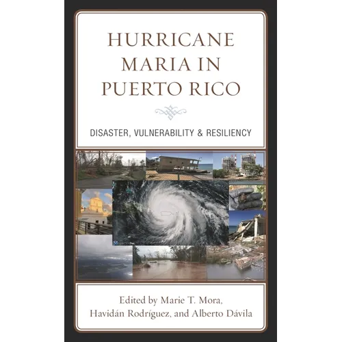 Hurricane Maria in Puerto Rico: Disaster, Vulnerability and Resiliency - Hardcover