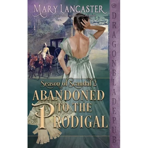 Abandoned to the Prodigal (Season of Scandal Book 2) - Paperback