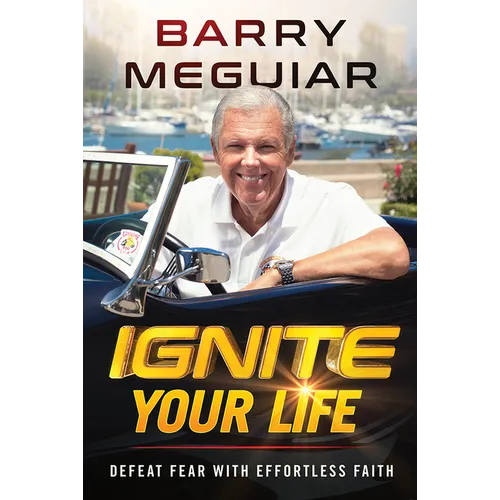 Ignite Your Life: Defeat Fear with Effortless Faith - Paperback