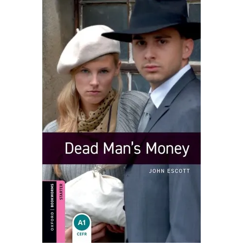 Oxford Bookworms Library: Dead Man's Money: Starter: 250-Word Vocabulary - Paperback