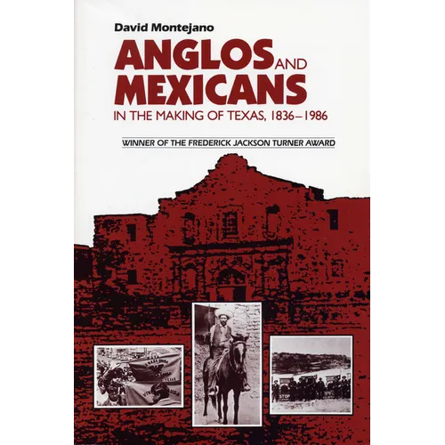 Anglos and Mexicans in the Making of Texas, 1836-1986 - Paperback
