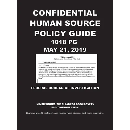 Confidential Human Source Policy Guide [Annotated]: 1018 PG; May 21, 2019 - Hardcover