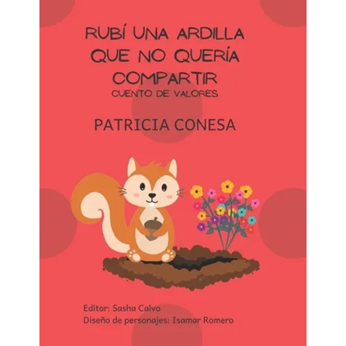 Rubí una ardilla que no quería compartir: Fábula de valores - Paperback
