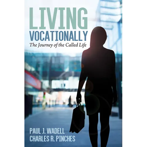 Living Vocationally: The Journey of the Called Life - Hardcover