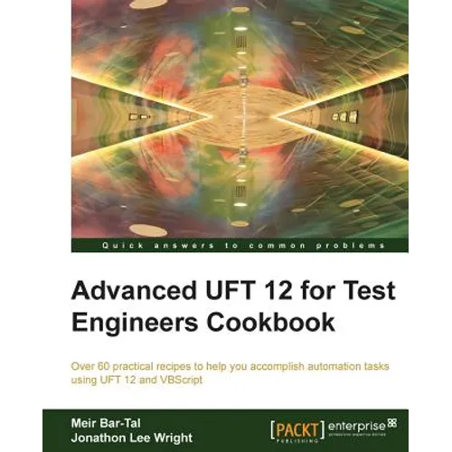 Advanced UFT 12 for Test Engineers Cookbook - Paperback