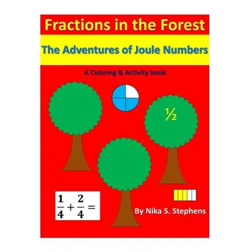 Fractions In The Forest: The Adventures of Joule Numbers - Paperback
