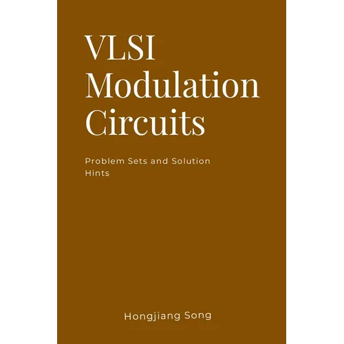 VLSI Modulation Circuits -Problem Sets and Solution Hints - Paperback