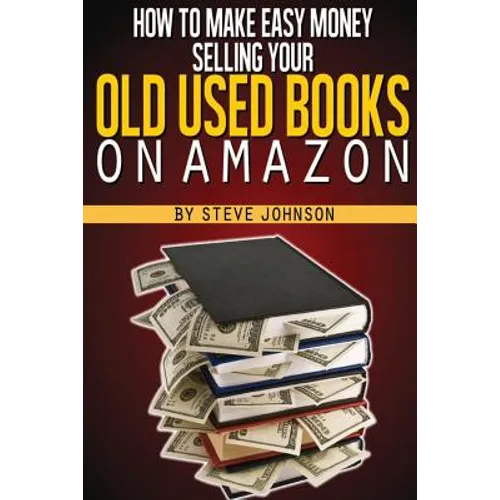 How To Make Easy Money Selling Your Old Used Books On Amazon - Paperback