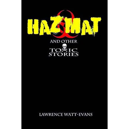 Hazmat & Other Toxic Stories - Paperback