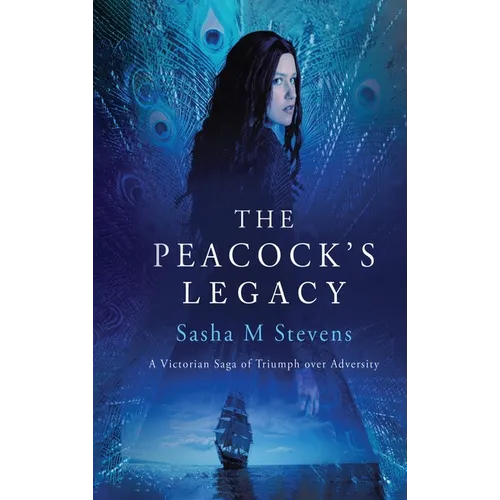 The Peacock's Legacy: A Victorian Saga of Triumph over Adversity - Hardcover