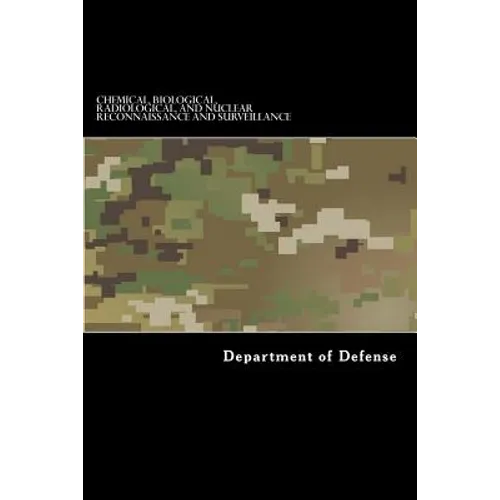 Chemical, Biological, Radiological, and Nuclear Reconnaissance and Surveillance: ATP 3-11.37, MCWP 3-37.4, NTTP 3-11.29, and AFTTP 3-2.44 - Paperback