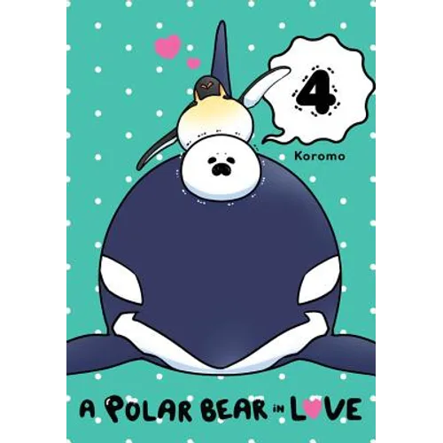 A Polar Bear in Love, Vol. 4: Volume 4 - Paperback