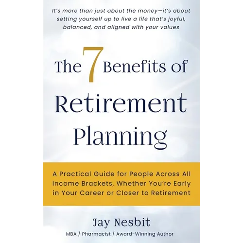 The 7 Benefits of Retirement Planning - Paperback