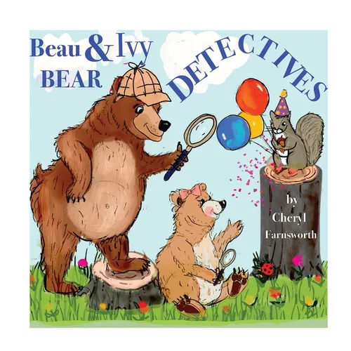 Beau & Ivy Bear Detectives: A Spruce Hollow Tale - Hardcover