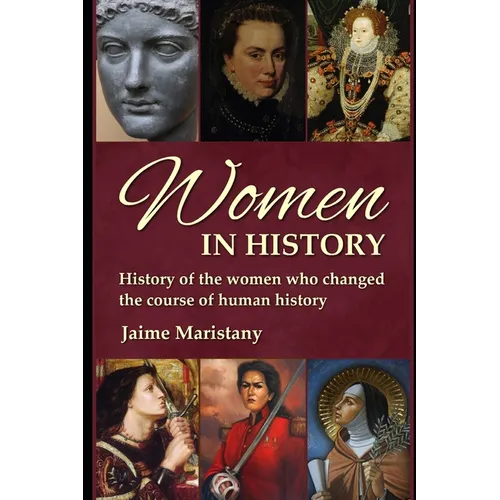 Women in History: History of the women who changed the course of human history. Discover the unsung heroes of our past in 