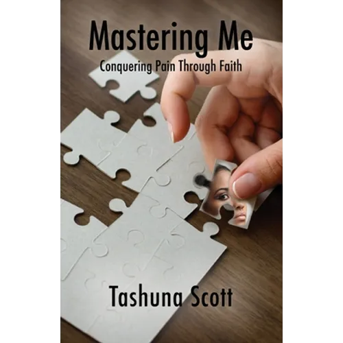 Mastering Me: Conquering Pain Through Faith - Paperback