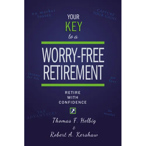Your Key to a Worry-Free Retirement: Retire with Confidence - Paperback