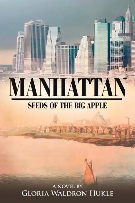 Manhattan: Seeds of the Big Apple - Paperback
