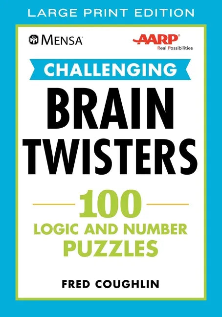 Mensa(r) Aarp(r) Challenging Brain Twisters: 100 Logic and Number Puzzles - Paperback