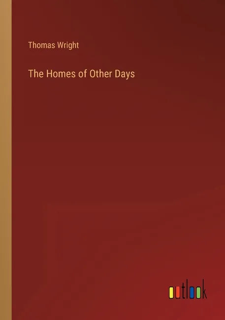 The Homes of Other Days - Paperback