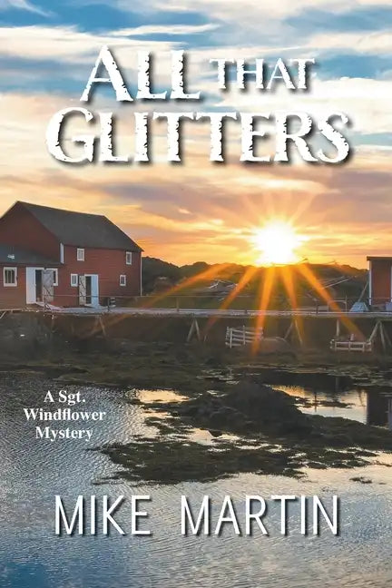 All That Glitters: The Sgt. Windflower Mystery Series Book 13 - Paperback