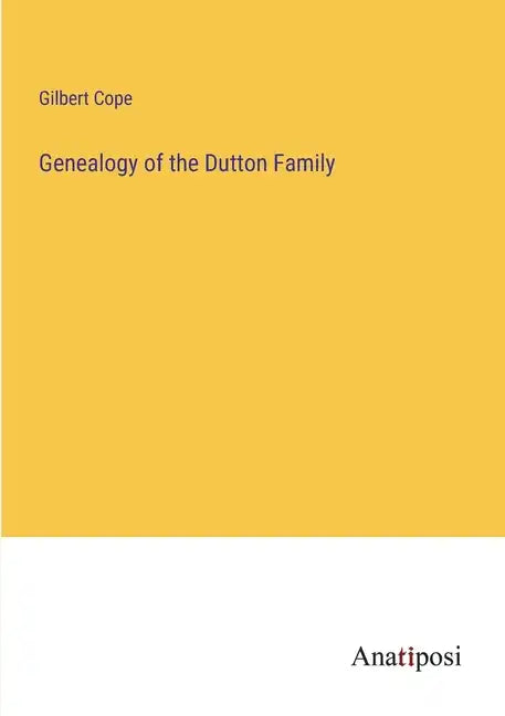 Genealogy of the Dutton Family - Paperback