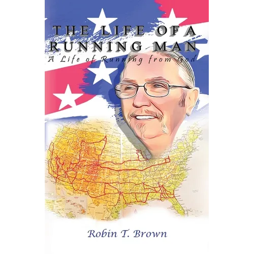 The Life of A Running Man: A Life of Running From God - Paperback