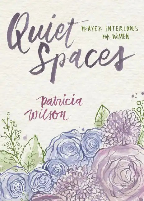 Quiet Spaces: Prayer Interludes for Women - Paperback
