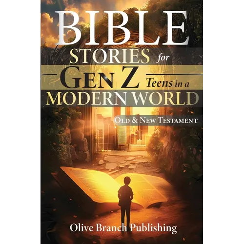 50 Bible Stories For Gen Z Teens In A Modern World: Connecting The Youth of Digital Generation To The Lessons and Scriptures of Old and New Testaments - Paperback
