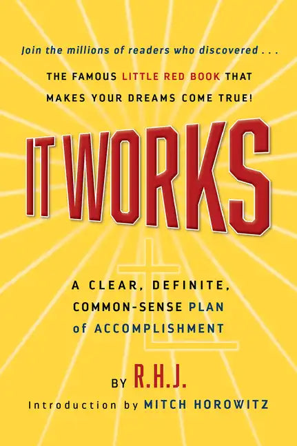 It Works Deluxe Edition: A Clear, Definite, Common-Sense Plan of Accomplishment - Paperback