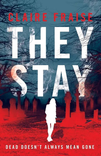 They Stay: A Paranormal Ghost Thriller - Paperback