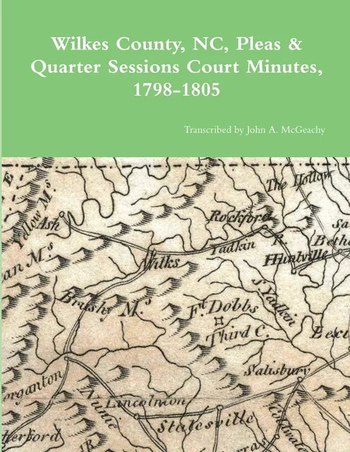 Wilkes County, NC, P&Q Minutes, 1798-1805 - Paperback