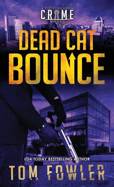Dead Cat Bounce: A C.T. Ferguson Crime Novel - Hardcover