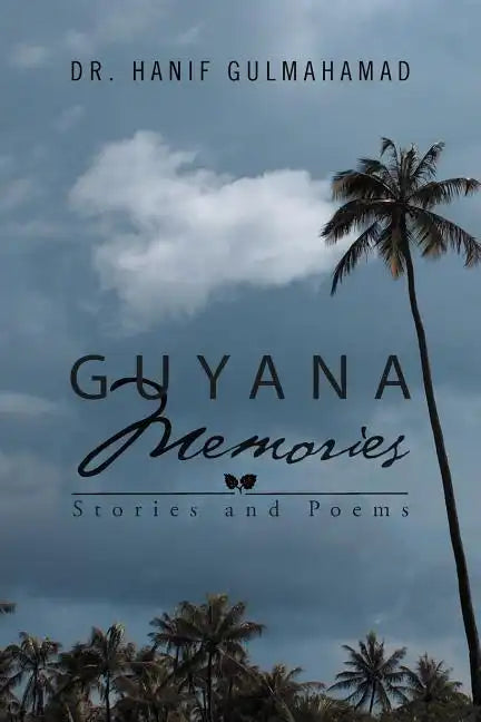 Guyana Memories: Stories and Poems - Paperback
