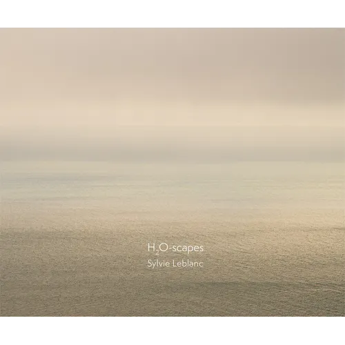 Sylvie Leblanc: H2o-Scapes - Hardcover