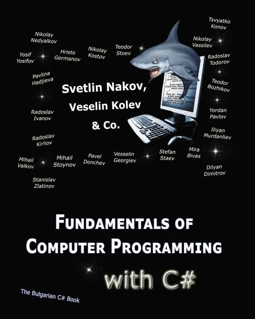 Fundamentals of Computer Programming with C#: Programming Principles, Object-Oriented Programming, Data Structures - Paperback