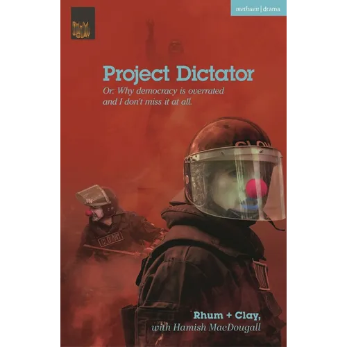 Project Dictator: Or 'Why Democracy Is Overrated and I Don't Miss It at All' - Paperback