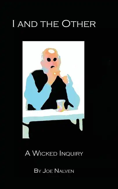 I And The Other: A Wicked Inquiry - Hardcover