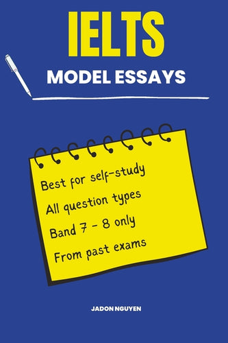 100 Model Essays for IELTS Writing Task 2: 100 Model Essays for IELTS Writing Task 2 - Paperback