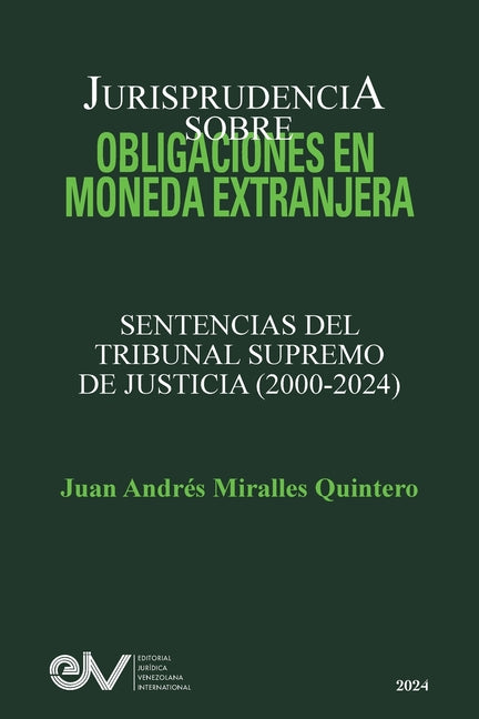 JURISPRUDENCIA SOBRE OBLIGACIONES EN MONEDA EXTRANJERA. Sentencias del TRibunal Supremo de Justicia 2000-2024 - Paperback