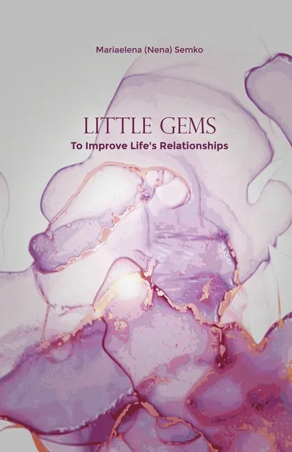 Little Gems: To Improve Life's Relationships - Paperback