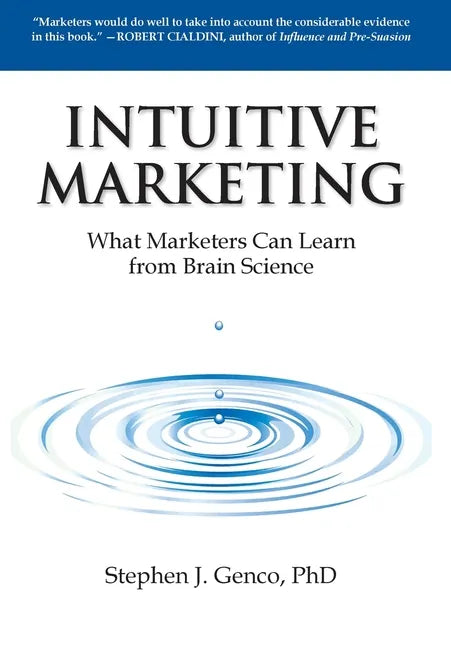 Intuitive Marketing: What Marketers Can Learn from Brain Science - Hardcover