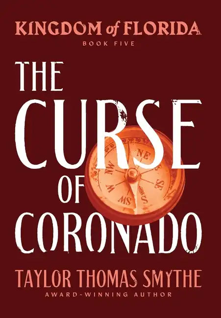 Kingdom of Florida: The Curse of Coronado - Hardcover