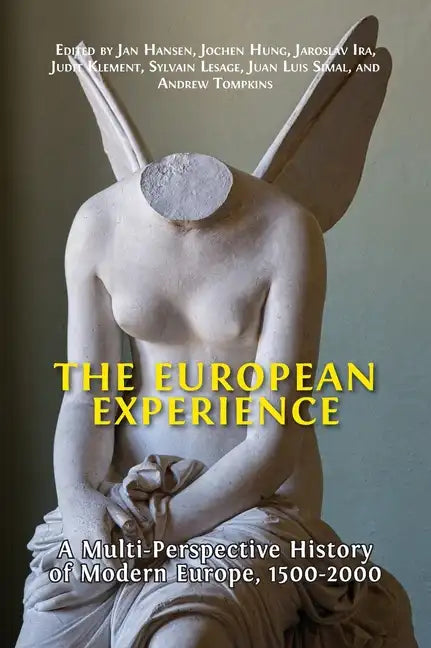 The European Experience: A Multi-Perspective History of Modern Europe, 1500-2000 - Hardcover